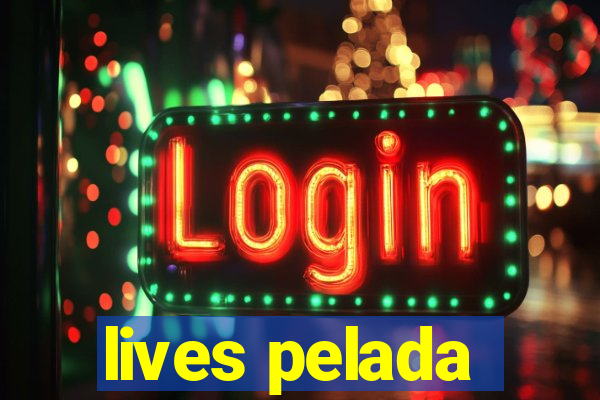 lives pelada